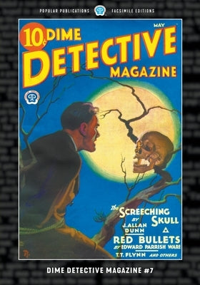 Dime Detective Magazine #7: Facsimile Edition by Flynn, T. T.