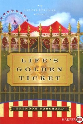 Life's Golden Ticket by Burchard, Brendon