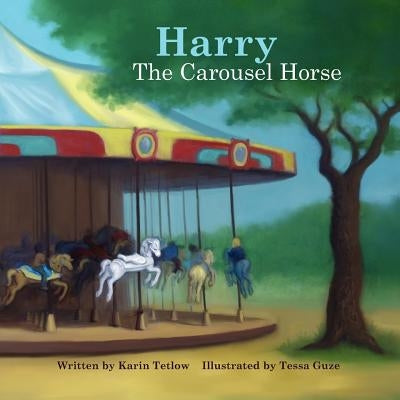 Harry the Carousel Horse by Tetlow, Karin