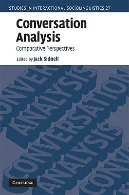 Conversation Analysis: Comparative Perspectives by Sidnell, Jack