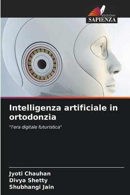 Intelligenza artificiale in ortodonzia by Chauhan, Jyoti