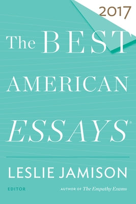 The Best American Essays 2017 by Atwan, Robert