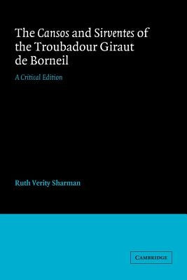 The Cansos and Sirventes of the Troubadour Giraut de Borneil by Borneil, Giraut De