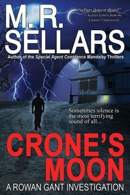 Crone's Moon: A Rowan Gant Investigation by Sellars, M. R.