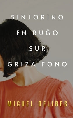 Sinjorino en ruĝo sur griza fono (Traduko al Esperanto) by Delibes, Miguel
