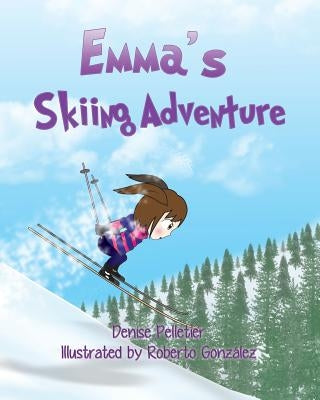 Emma's Skiing Adventure by Pelletier, Denise