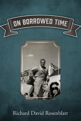 On Borrowed Time by Rosenblatt, Richard David