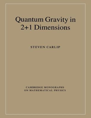 Quantum Gravity in 2+1 Dimensions by Carlip, Steven