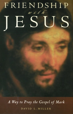 Friendship with Jesus by Miller, David L.