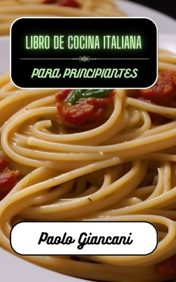 Libro de cocina italiana para principiantes by Giancani, Paolo