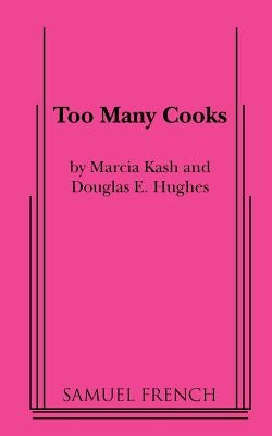 Too Many Cooks by Kash, Marcia