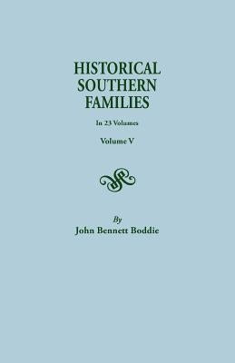 Historical Southern Families. in 23 Volumes. Volume V by Boddie, John Bennett