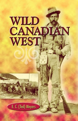 Wild Canadian West by Meyers