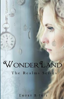 Wonderland by Frie, Emory R.