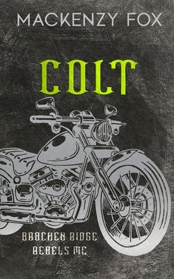 Colt: (Bracken Ridge Rebels MC) Special Edition by Fox, Mackenzy