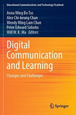 Digital Communication and Learning: Changes and Challenges by Tso, Anna Wing Bo