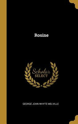 Rosine by John Whyte Melville, George