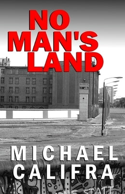 No Man's Land: 2nd edition by Califra, Michael