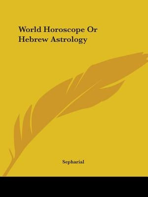 World Horoscope Or Hebrew Astrology by Sepharial