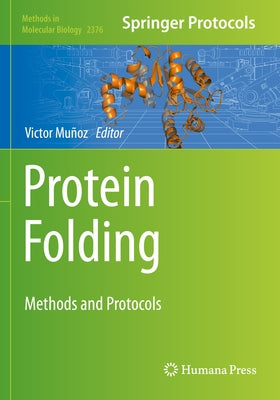 Protein Folding: Methods and Protocols by Muñoz, Victor
