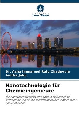 Nanotechnologie für Chemieingenieure by Chaduvula, Asha Immanuel Raju