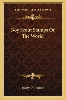 Boy Scout Stamps of the World by Thorsen, Harry D.