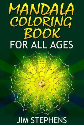 Mandala Coloring Book: For All Ages by Stephens, Jim