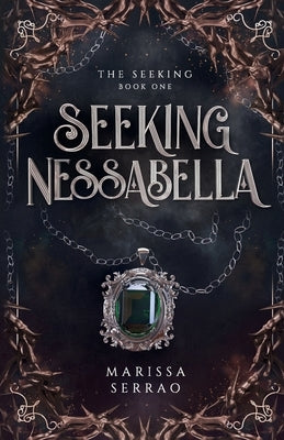 Seeking Nessabella: The Seeking Book One by Serrao, Marissa