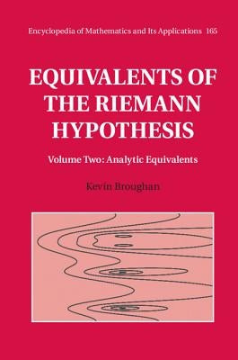 Equivalents of the Riemann Hypothesis: Volume 2, Analytic Equivalents by Broughan, Kevin