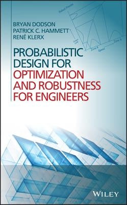 Probabilistic Design for Optimization and Robustness for Engineers by Hammett, Patrick