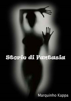 Storie Di Fantasia by Cappato de Araujo, Marcos Alexandre