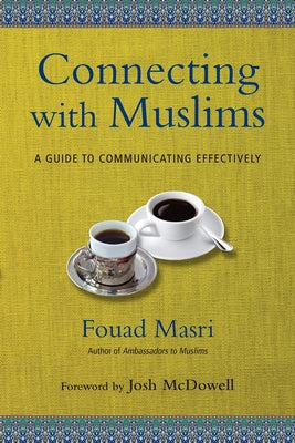 Connecting with Muslims: A Guide to Communicating Effectively by Masri, Fouad