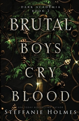 Brutal Boys Cry Blood by Holmes, Steffanie