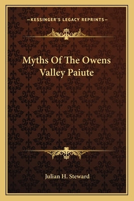 Myths of the Owens Valley Paiute by Steward, Julian H.