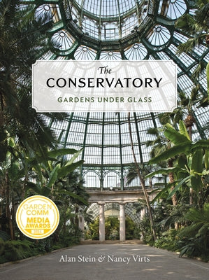 The Conservatory: Gardens Under Glass by Stein, Alan