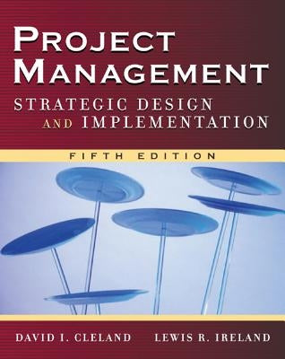 Project Management: Strategic Design and Implementation by Cleland, David