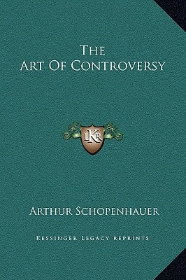 The Art of Controversy by Schopenhauer, Arthur