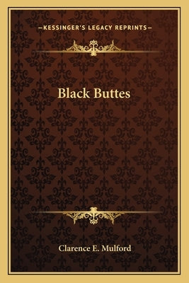 Black Buttes by Mulford, Clarence E.
