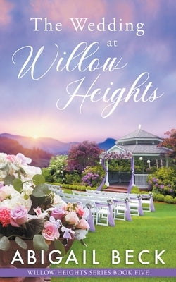 The Wedding at Willow Heights by Beck, Abigail