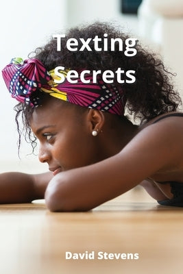 Texting Secrets by Stevens, David