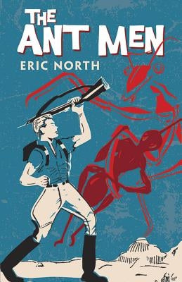 The Ant Men by North, Eric