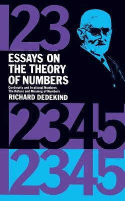 Essays on the Theory of Numbers by Dedekind, Richard