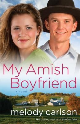 My Amish Boyfriend by Carlson, Melody