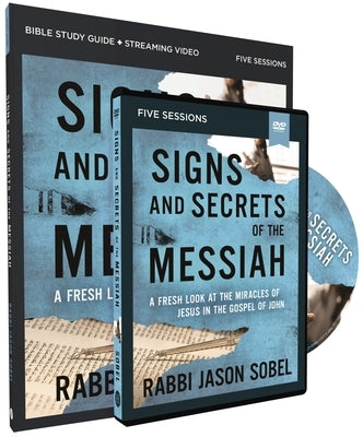 Signs and Secrets of the Messiah Study Guide with DVD: A Fresh Look at the Miracles of Jesus in the Gospel of John by Sobel, Rabbi Jason