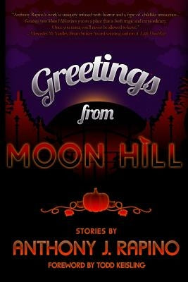 Greetings from Moon Hill by Keisling, Todd