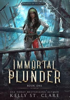 Immortal Plunder by St Clare, Kelly