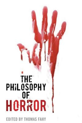 The Philosophy of Horror by Fahy, Thomas