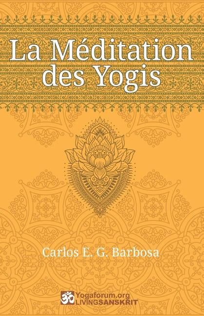 La Méditation des Yogis by Barbosa, Carlos E. G.