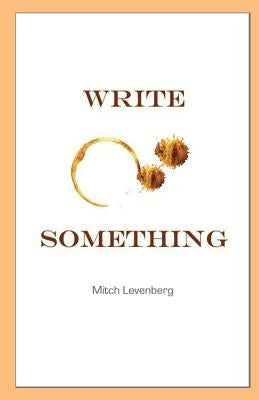 Write Something by Levenberg, Mitch