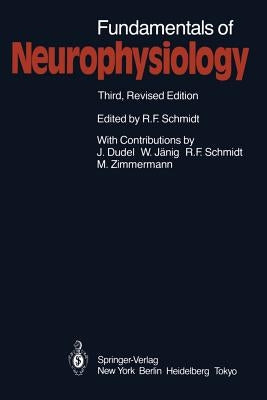 Fundamentals of Neurophysiology by Schmidt, Robert F.